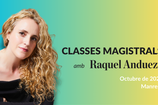 Masterclass amb Raquel Andueza [Inscripcions tancades]